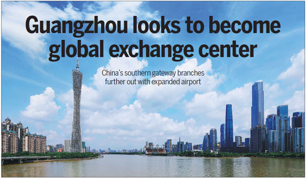 Guangzhou looks to become global exchange center